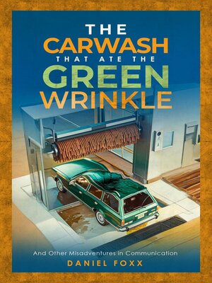 cover image of The Carwash That ate the Green Wrinkle
